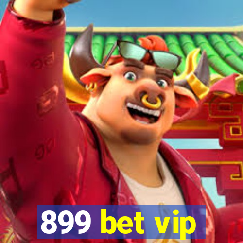 899 bet vip